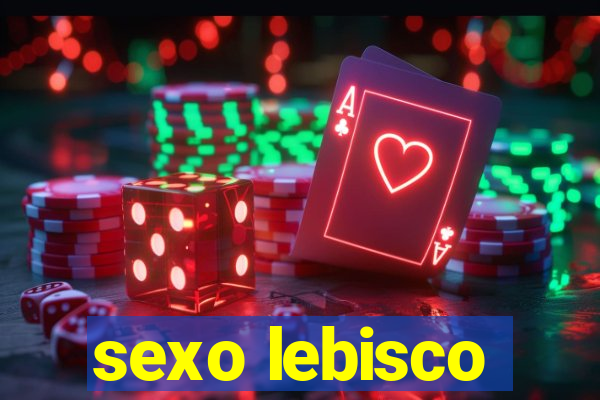 sexo lebisco